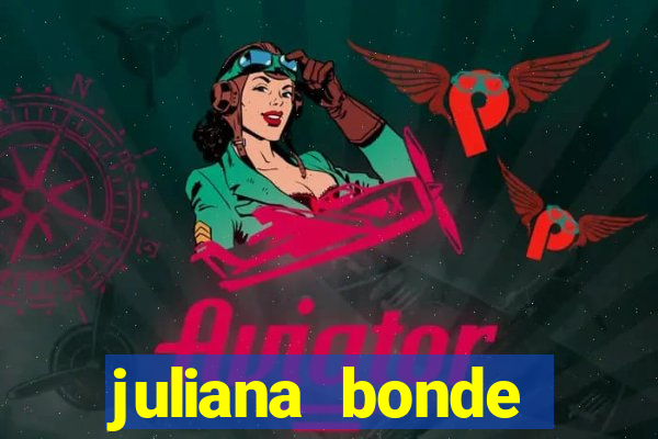 juliana bonde mostra tudo